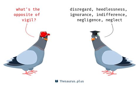 Vigil antonyms .